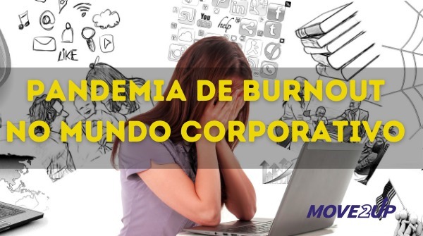 Pandemia de BURNOUT no mundo corporativo